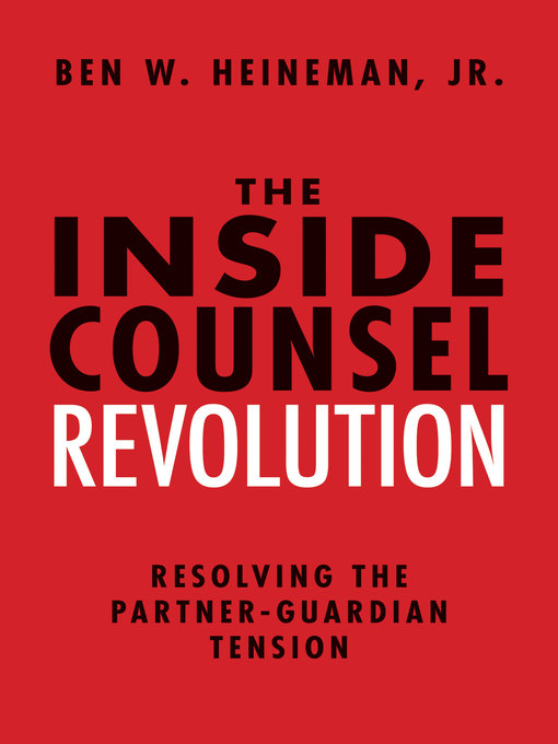 Title details for The Inside Counsel Revolution by Heineman Jr. - Available